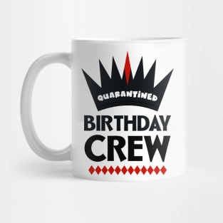 Quarantined Birthday Crew Mug